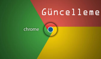 Google Chrome Güncelleme Nasıl Yapılır ?